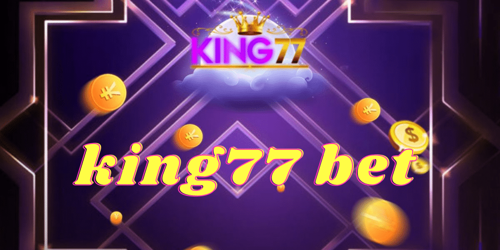 king77 bet